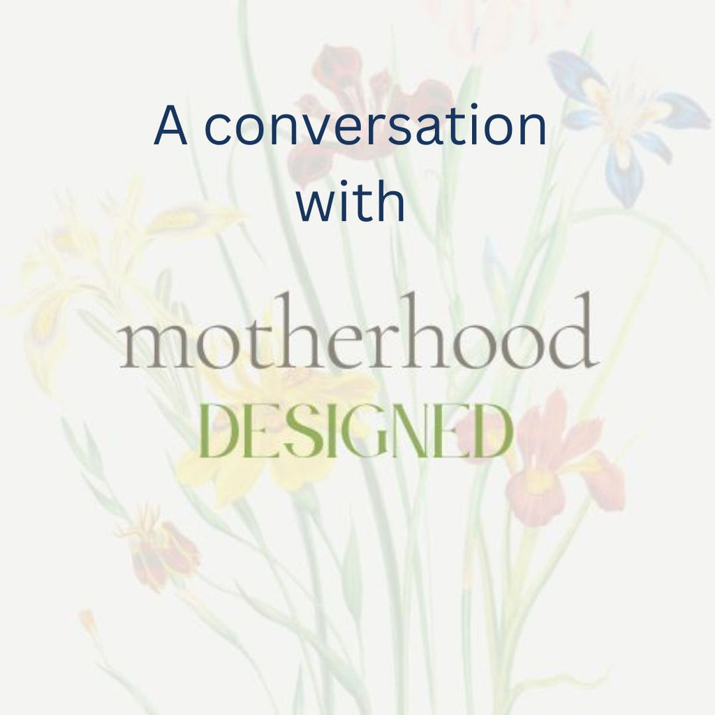 A conversation on Motherhood Designed Podcast