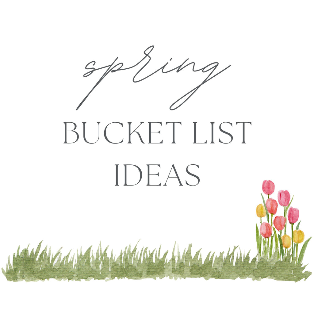 Spring Bucket List Ideas